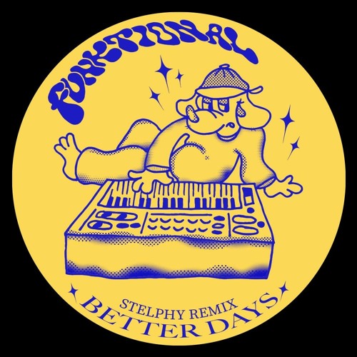 Funktional - Better Dayz (Stelphy Remix) [FREE]