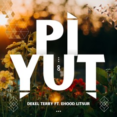 PIYUT - Dekel Terry Ft. Ehood Litsur