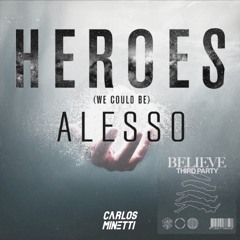 Alesso, Tove Lo Vs Third Party - Heroes (We Could Be) (Minetti 'Believe' Edit)