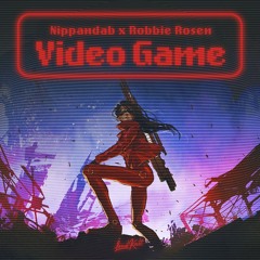 Nippandab x Robbie Rosen - Video Game