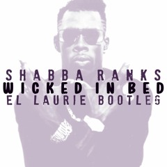 Shabba Ranks - Wicked In Bed(El Laurie Bootleg)[Liondub FREE Download]