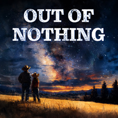 Out of Nothing