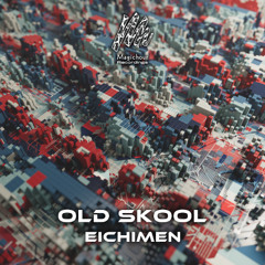 EICHIMEN - OLD SKOOL
