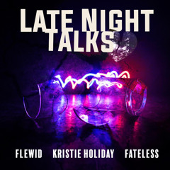 Late Night Talks (J Dilla - Life) - Flewid X Kristie Holiday X Fateless