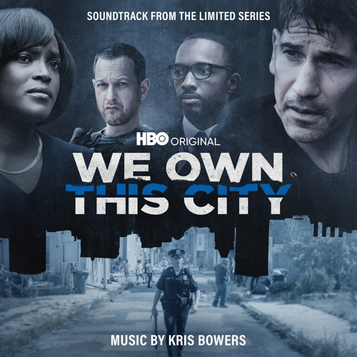We Own This City (Soundtrack from the HBO® Original Limited Series)