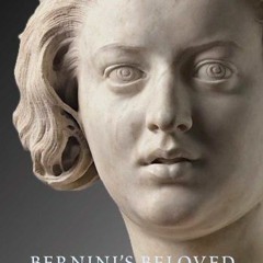 Read PDF 🗸 Bernini's Beloved: A Portrait of Costanza Piccolomini by  Sarah McPhee [E