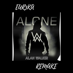 Alan Walker - Alone (Eur3ka Remake)