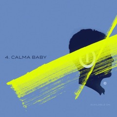 04 - Calma, Baby (Please, Relaxa!)