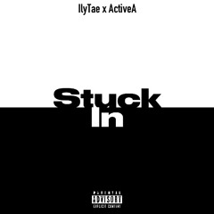 Stuck In Ft.(ActiveA)