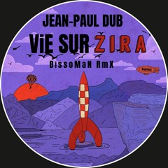 Jean Paul Dub - Vie Sur Zira (BissoMaN RmX)