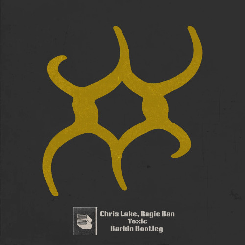 Chris Lake, Ragie Ban - Toxic (Barkin Bootleg)
