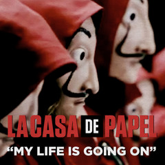 My Life is Going On (Música Original da Série "La Casa De Papel")