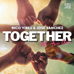 Rico Vibes & Jose Sanchez - Together We Are One