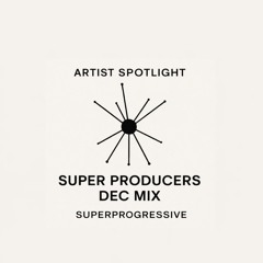 Super Progressive Super Producers Dec Mix 2025