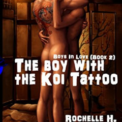 [ACCESS] KINDLE 📍 The Boy with the Koi Tattoo (Boys in Love #2) (Yaoi Novel) by  Roc