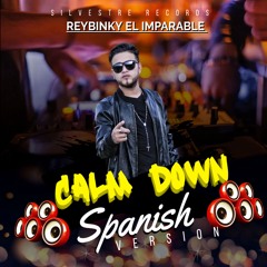 Calm Down Versión Spanish -Reybinky El Imparable,Sencillo
