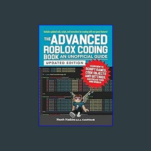 The Advanced Roblox Coding Book: An Unofficial Guide: Learn How to