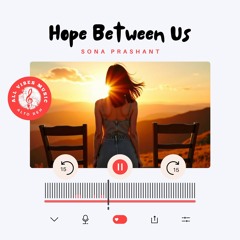 Hope Between Us | Sona Prashant