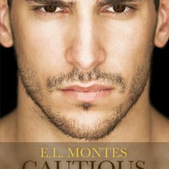 |BOOK[# Cautious by E.L. Montes