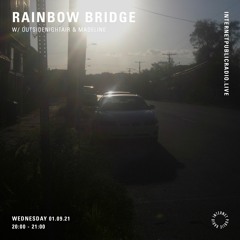 rainbow bridge w/ outsidenightair 08.21