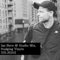 Ian Bern @ Studio Mix, Nudging Vinyls [06.2024]