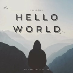 Hello World Slow Remix - Alan Walker & Torine