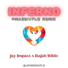 Rajah x Jay Impact - Inferno #MassivFlo Remix