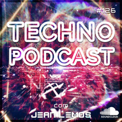 Techno Podcast #126 By Jean Lemos [Studio Mix]