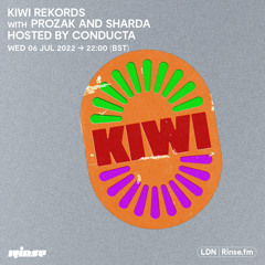Kiwi Rekords with PROZAK and SHARDA hosted by CONDUCTA - 06 July 2022