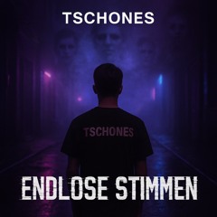 Endlose Stimmen (feat. Tschones)