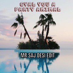 Gyal You A Party Animal (Desi Remix) - MR SAJ (PREVIEW)