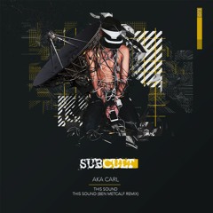Aka Carl - This Sound - SUBCULTEP73 - Out Now!