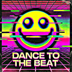 DANCE TO THE BEAT