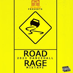 ROAD RAGE (2023 Dancehall Mixtape)