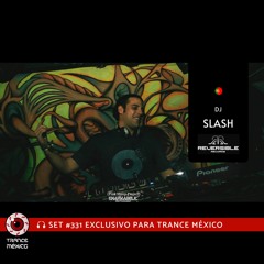 DJ Slash / #331 exclusivo para Trance México