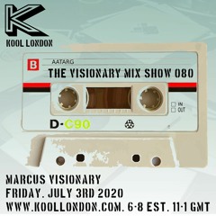 Marcus Visionary - The Visionary Mix Show 080 - Fri. July 3rd 2020