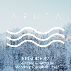 Episode 82 - Selected & Mixed by Moodeep and Asphalt Layer