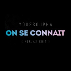 Youssoupha - On Se Connait ( Nerjax Edit )