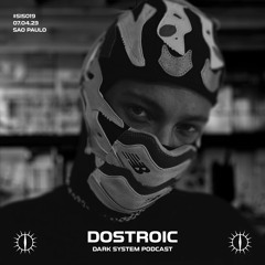 DØSTROIC X DARK SYSTEM PODCAST #SIS019