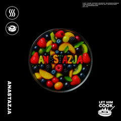 ANASTAZJA | LET HIM COOK radio - Garage, Jungle, Drum & Bass