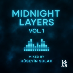 Midnight Layers Vol. 1 – Mixed by Hüseyin Sulak
