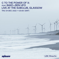 C to the Power of X feat. Bake & Ben UFO at the Sub Club, Glasglow - 29 December 2022