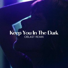 Low Steppa Ft Olivia Sebastianelli - Keep You In The Dark (Oblast Remix) [FREE DL]