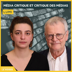 Médias critique et critique des médias. Avec Lumi | Entretiens géopo