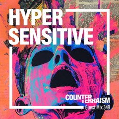 Counterterraism Guest Mix 349: Hypersensitive