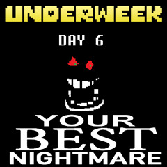 YOUR BEST NIGHTMARE ARRANGMENT [your best nightmare de-frosted.] | UNDERTALE REMIX [UNDERWEEK]