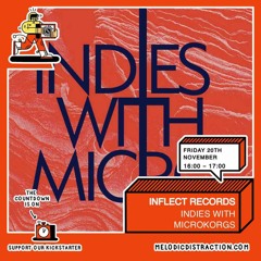 Indies With Microkorgs - Inflect Records on Melodic Distraction Radio (November '20)