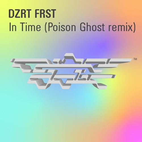 DZRT FRST - In Time (Poison Ghost remix) FREE DL