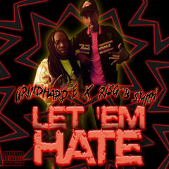 GRINDHARD E X RLSG B Smith - LET EM HATE