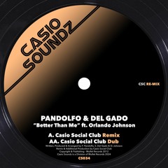 Pandolfo & Del Gado - Better Than Me (Casio Social Club Remix) (Preview)